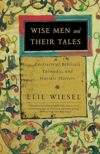 Beispielbild fr Wise Men and Their Tales: Portraits of Biblical, Talmudic, and Hasidic Masters zum Verkauf von Wonder Book