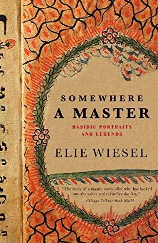 9780805211870: Somewhere a Master: Hasidic Portraits and Legends
