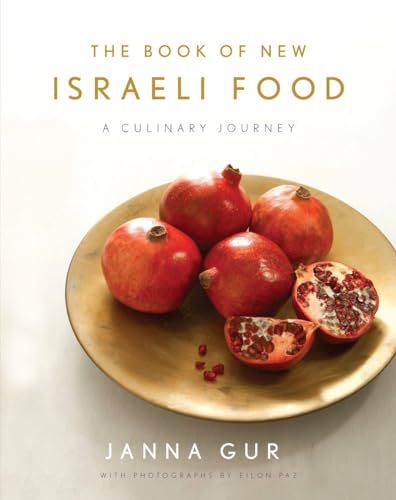 The Book of New Israeli Food: A Culinary Journey: A Cookbook