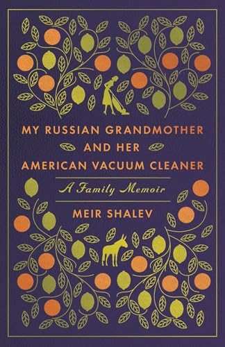 Beispielbild fr My Russian Grandmother and Her American Vacuum Cleaner : A Family Memoir zum Verkauf von Better World Books