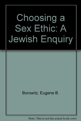 9780805230345: Choosing a Sex Ethic: A Jewish Enquiry
