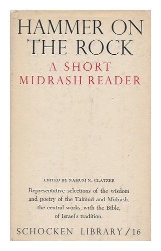 Beispielbild fr Hammer on the Rock, a Short Midrash Reader, Ed. by Nahum N. Glatzer. [Tr. by Jacob Sloan] zum Verkauf von Better World Books