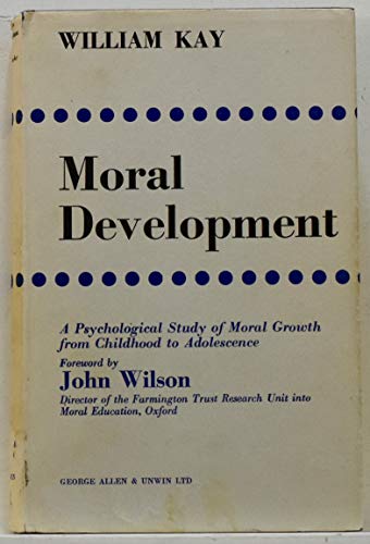 9780805231656: Moral Development: A Psychological Study of Moral Growth from Childhood to Adolescence