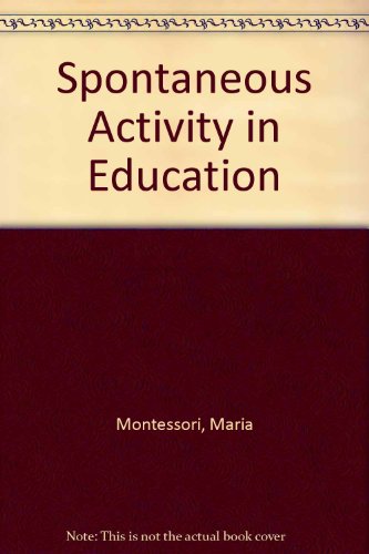 Spontaneous Activity in Education (9780805232486) by Maria Montessori