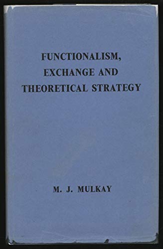 Beispielbild fr Functionalism, Exchange and Theoretical Strategy zum Verkauf von Book Bear