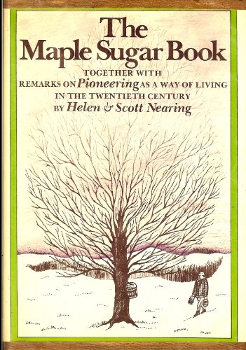 9780805234008: Maple Sugar Book: Together with Remarks on Pioneering as a Way of Living in the Twentieth Century