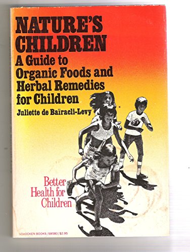 9780805234145: Nature's children: A Guide to Organic Foods and Herbal Remedies for Children