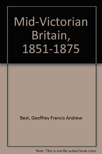 Beispielbild fr Mid-Victorian Britain, 1851-1875 zum Verkauf von Better World Books Ltd