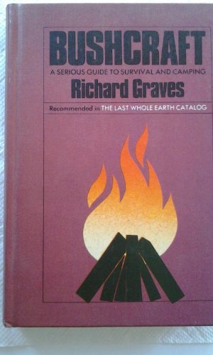 Bushcraft: A Serious Guide to Survival and Camping (9780805234480) by Richard Graves