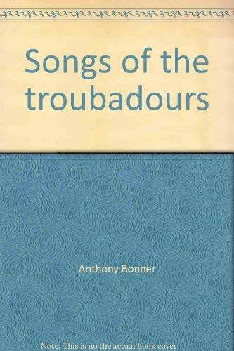 Imagen de archivo de SONGS OF THE TROUBADOURS a la venta por Riverow Bookshop