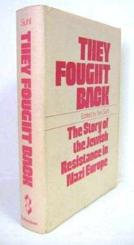 Imagen de archivo de They Fought Back: Story of the Jewish Resistance in Nazi Europe a la venta por Better World Books