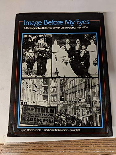 Beispielbild fr Image Before My Eyes: A Photographic History of Jewish Life in Poland, 1864-1939 zum Verkauf von Argosy Book Store, ABAA, ILAB