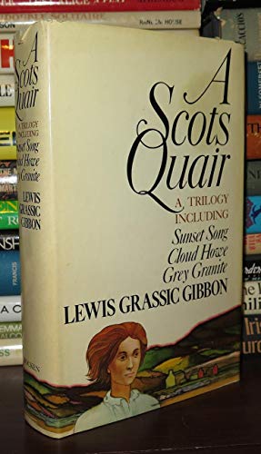 Imagen de archivo de A Scots Quair : A Trilogy of Sunset Song, Cloud Howe and Grey Granite a la venta por Better World Books