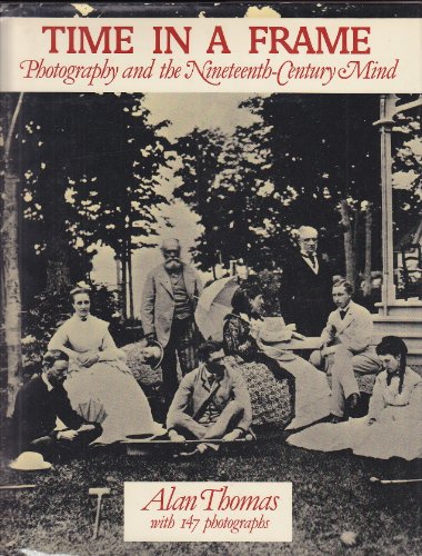 Beispielbild fr Time in a frame: Photography and the nineteenth-century mind zum Verkauf von Wonder Book