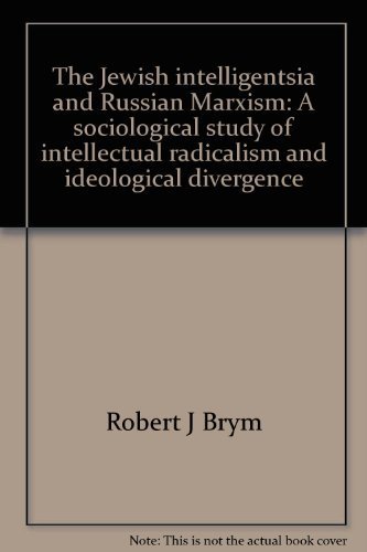 9780805236859: The Jewish intelligentsia and Russian Marxism: A sociological study of intellectual radicalism and ideological divergence