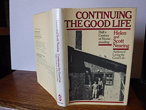 Beispielbild fr Continuing the Good Life : Half a Century of Homesteading zum Verkauf von Better World Books: West