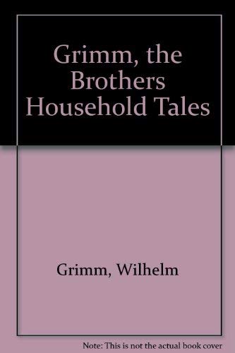 Stock image for Household Tales by the Brothers Grimm for sale by Smith Family Bookstore Downtown