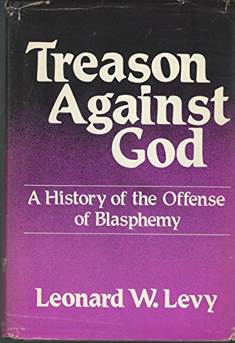Beispielbild für Treason Against God: a History of the Offense of Blasphemy zum Verkauf von Hippo Books