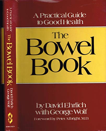 9780805237634: The Bowel Book: A Practical Guide to Good Health