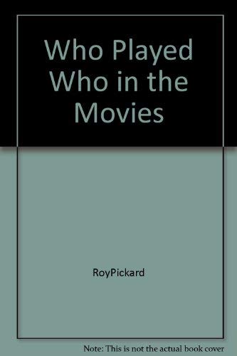 Stock image for Who Played in the Movies: An A-Z. for sale by John M. Gram