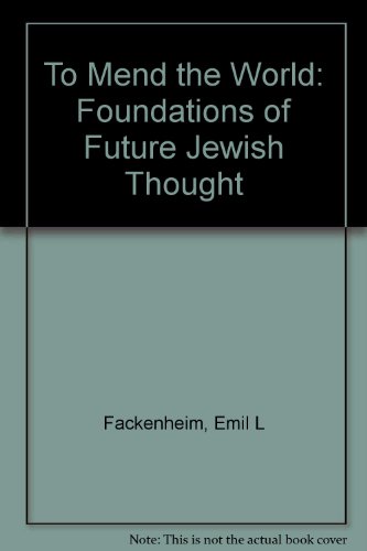 9780805237955: To Mend the World: Foundations of Future Jewish Thought
