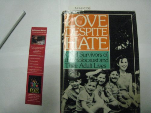 9780805238013: Love Despite Hate: Child Survivors of the Holocaust and Their Adult Lives