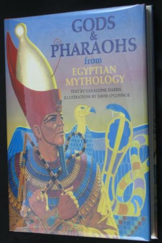 Stock image for Gods & Pharaohs from Egyptian Mythology (World Mythologies Series,) for sale by Half Price Books Inc.