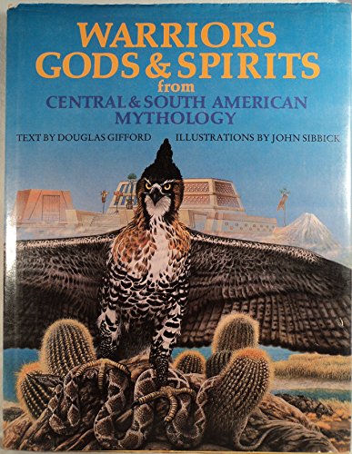 9780805238570: Warriors, Gods & Spirits from Central & South American Mythology (World Mythologies Series)