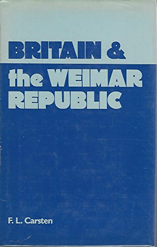 Beispielbild fr Britain and the Weimar Republic zum Verkauf von Better World Books: West