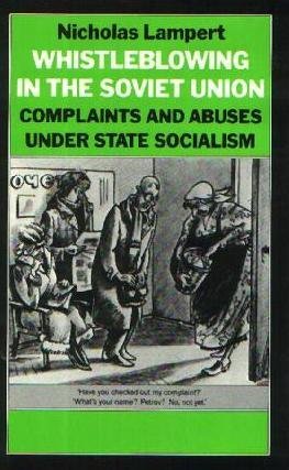 Imagen de archivo de Whistleblowing in the Soviet Union: A Study of Complaints and Abuses under State Socialism a la venta por UHR Books
