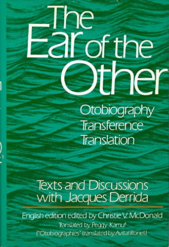 Beispielbild fr The Ear of the Other: Autobiography, Transference, Reanslation, Texts and Discussions With J. Derrida zum Verkauf von Maxwell Books