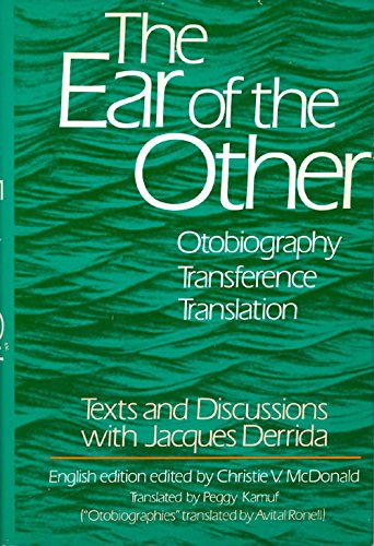Stock image for The Ear of the Other: Autobiography, Transference, Reanslation, Texts and Discussions With J. Derrida for sale by Maxwell Books