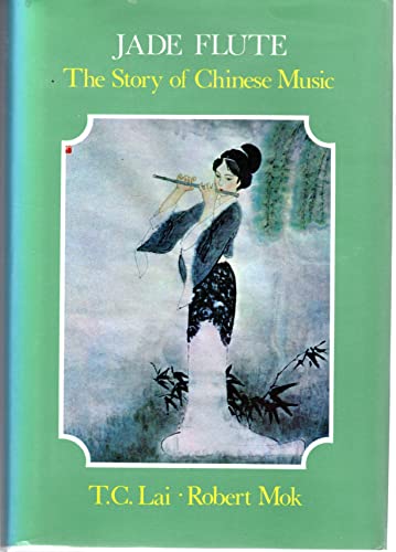 9780805239614: Jade Flute: The Story of Chinese Music