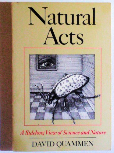 Imagen de archivo de Natural Acts : A Sidelong View of Science and Nature a la venta por Better World Books