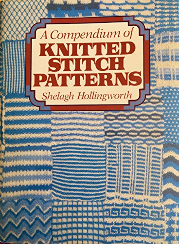 Imagen de archivo de A Compendium of Knitted Stitch Patterns a la venta por Better World Books: West