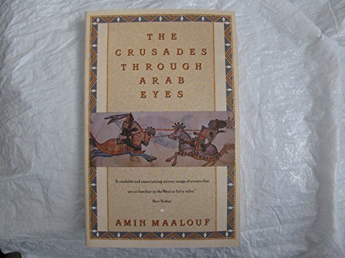 Crusades Through Arab Eyes (9780805240047) by Maalouf, Amin