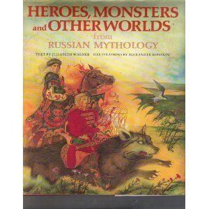 9780805240078: Heroes, Monsters and Other Worlds from Russian Mythology (World Mythologies Series)