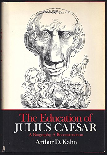 Imagen de archivo de The Education of Julius Caesar : A Biography, a Reconstruction a la venta por Better World Books: West