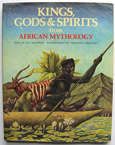 Stock image for Kings, Gods and Spirits from African Mythology for sale by Better World Books: West