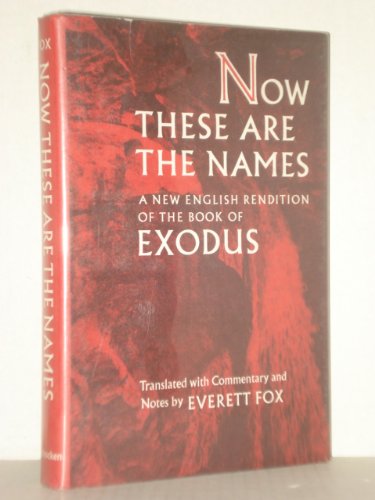 Beispielbild fr Now These Are The Names: A New English Rendition of the Book of Exodus. zum Verkauf von Henry Hollander, Bookseller