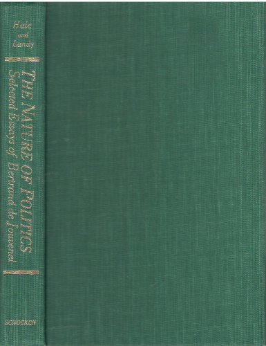 9780805240238: The Nature of Politics: Selected Essays of Bertrand de Jouvenel