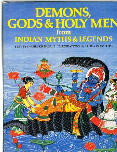 9780805240283: Demons, Gods & Holy Men from Indian Myths & Legends (World Mythologies Series)