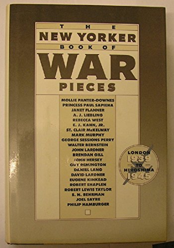 9780805240498: The New Yorker Book of War Pieces: London, 1939, to Hiroshima, 1945