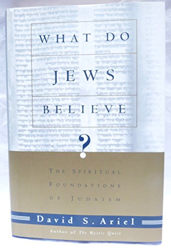 Beispielbild fr WHAT DO JEWS BELIEVE?: The Spiritual Foundations of Judaism zum Verkauf von More Than Words