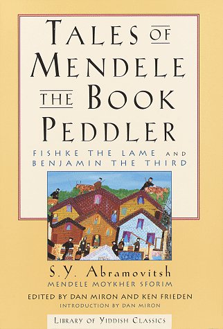 Beispielbild fr Tales of Mendele the Book Peddler: Fishke the Lame and Benjamin the Third (Library of Yiddish Classics) zum Verkauf von Book House in Dinkytown, IOBA