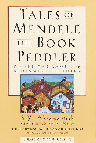 9780805241365: Tales of Mendele the Book Peddler: Fishke the Lame and Benjamin the Third