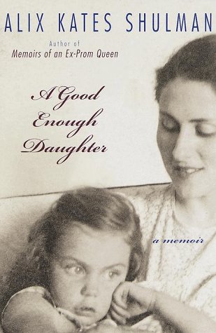 Beispielbild fr A Good Enough Daughter : A Memoir zum Verkauf von Better World Books: West