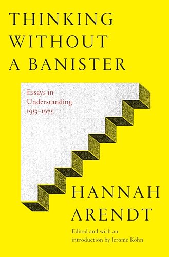 Stock image for Thinking Without a Banister: Essays in Understanding, 1953-1975 for sale by Ergodebooks