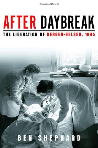 9780805242324: After Daybreak: The Liberation Of Bergen-Belsen, 1945