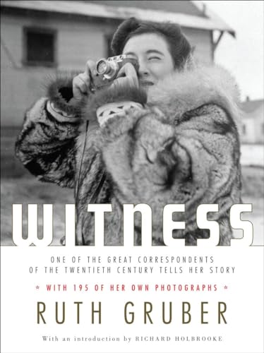 Beispielbild fr Witness: One of the Great Correspondents of the Twentieth Century Tells Her Story zum Verkauf von HPB-Ruby